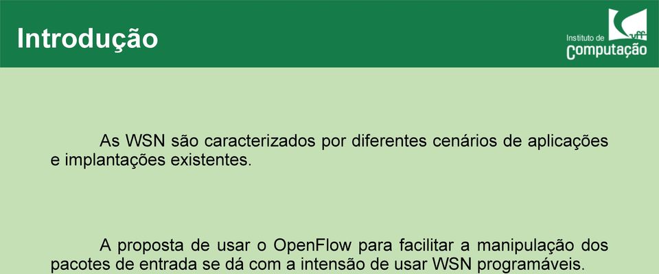 A proposta de usar o OpenFlow para facilitar a