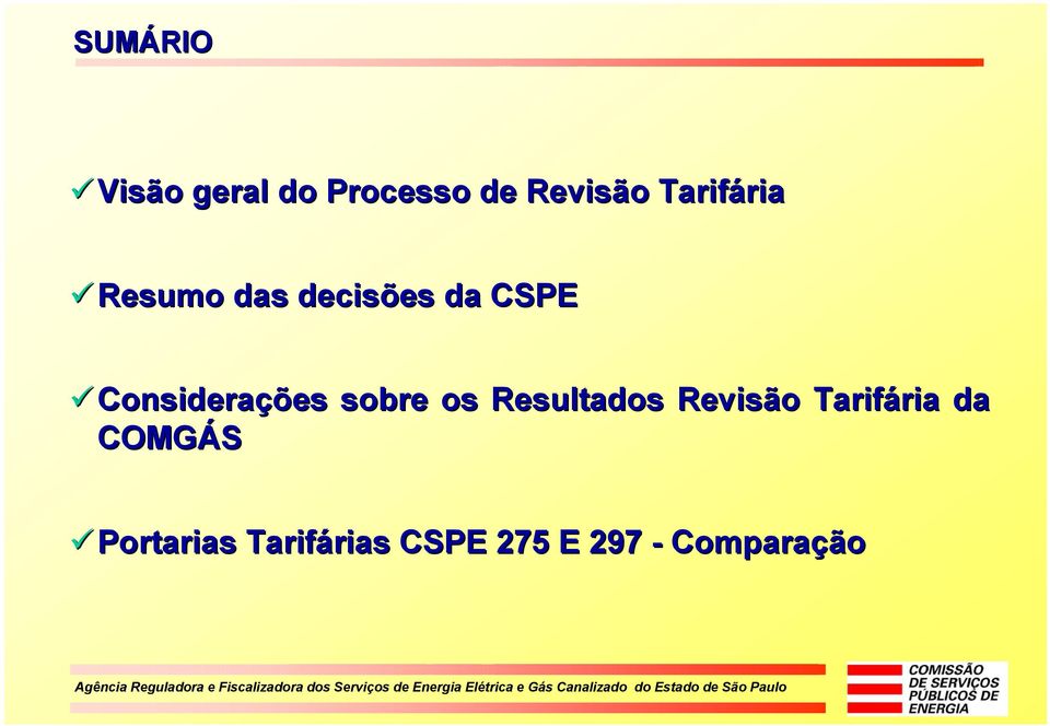 Consideraçõ ções sobre os Resultados Revisão o