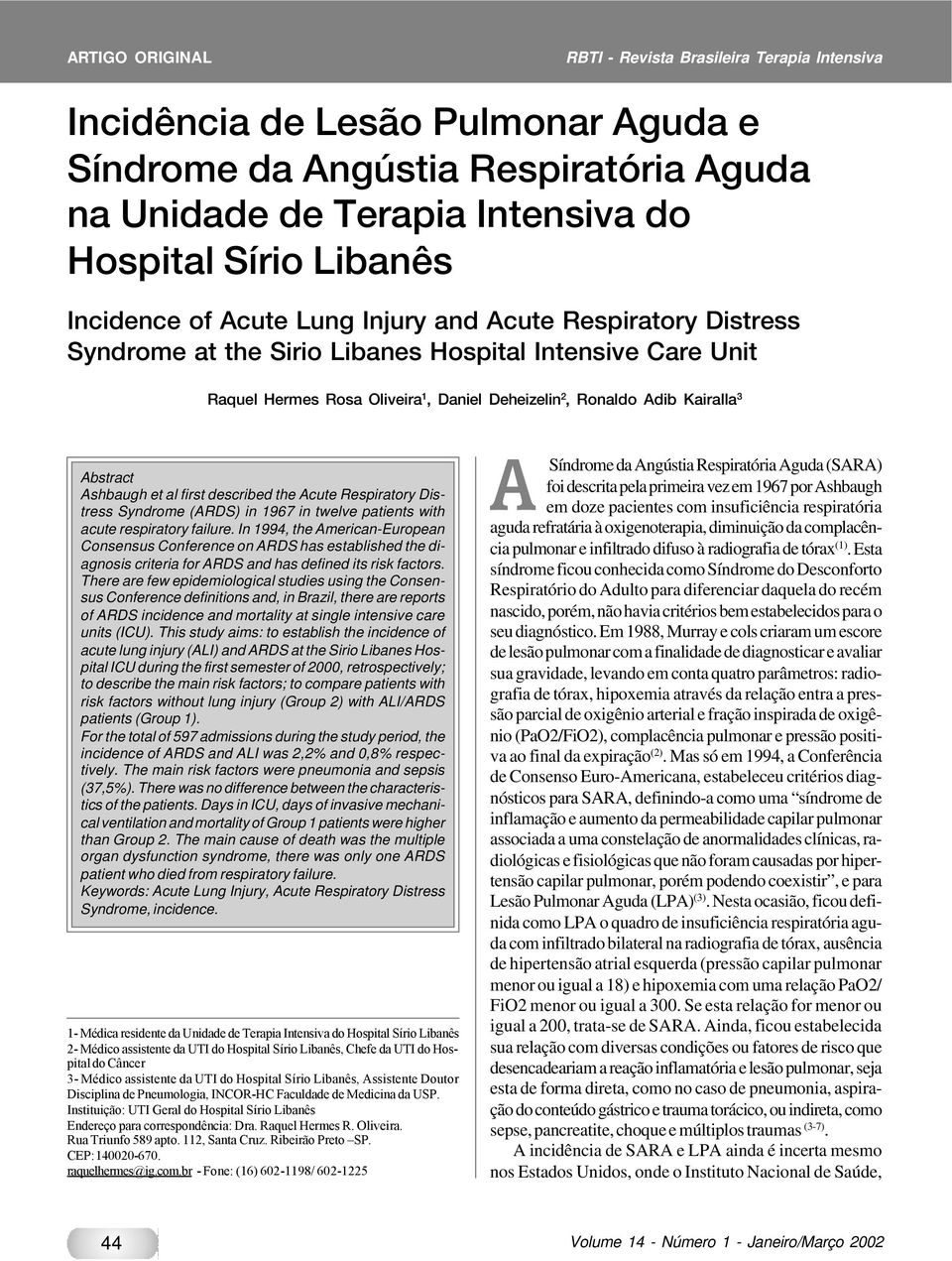 Distress Syndrome (ARDS) in 1967 in twelve patients with acute respiratory failure.