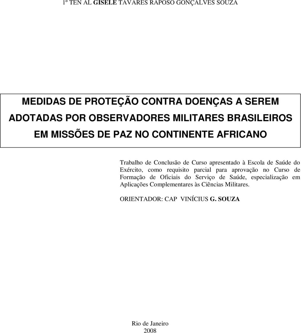 de Saúde do Exército, como requisito parcial para aprovação no Curso de Formação de Oficiais do Serviço de Saúde,