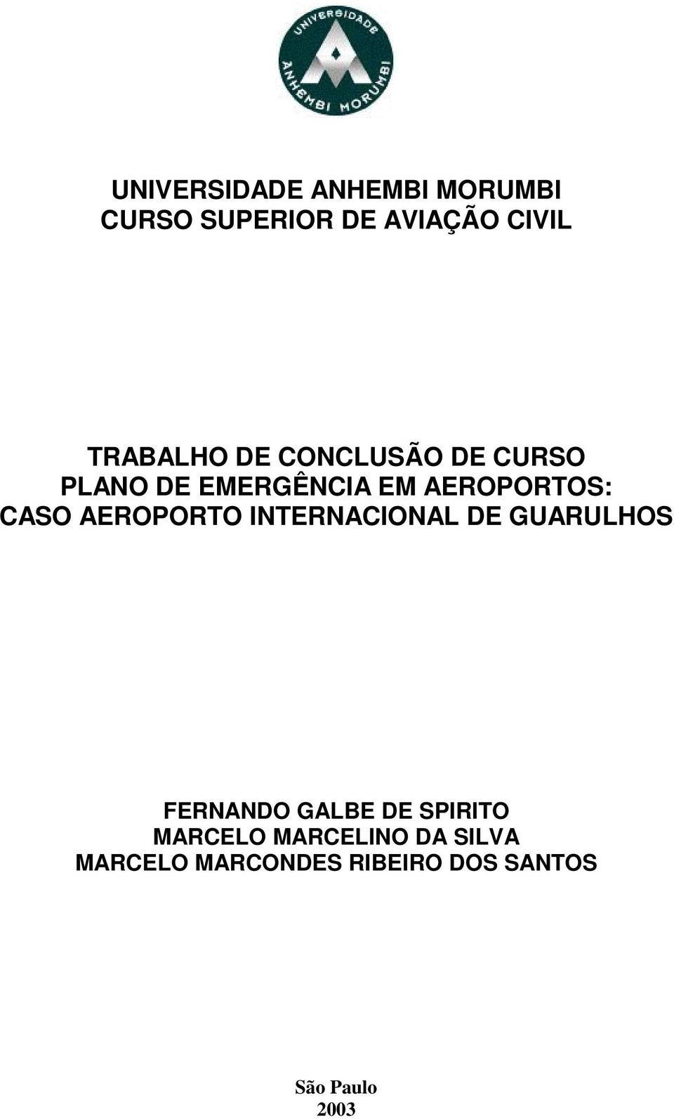 CASO AEROPORTO INTERNACIONAL DE GUARULHOS FERNANDO GALBE DE SPIRITO
