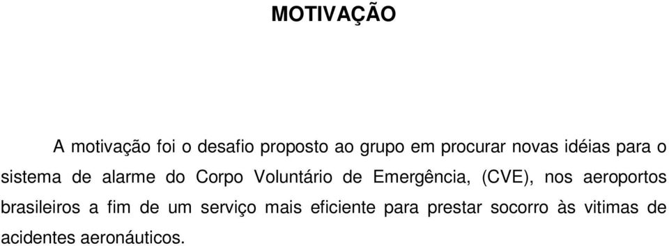 Emergência, (CVE), nos aeroportos brasileiros a fim de um serviço