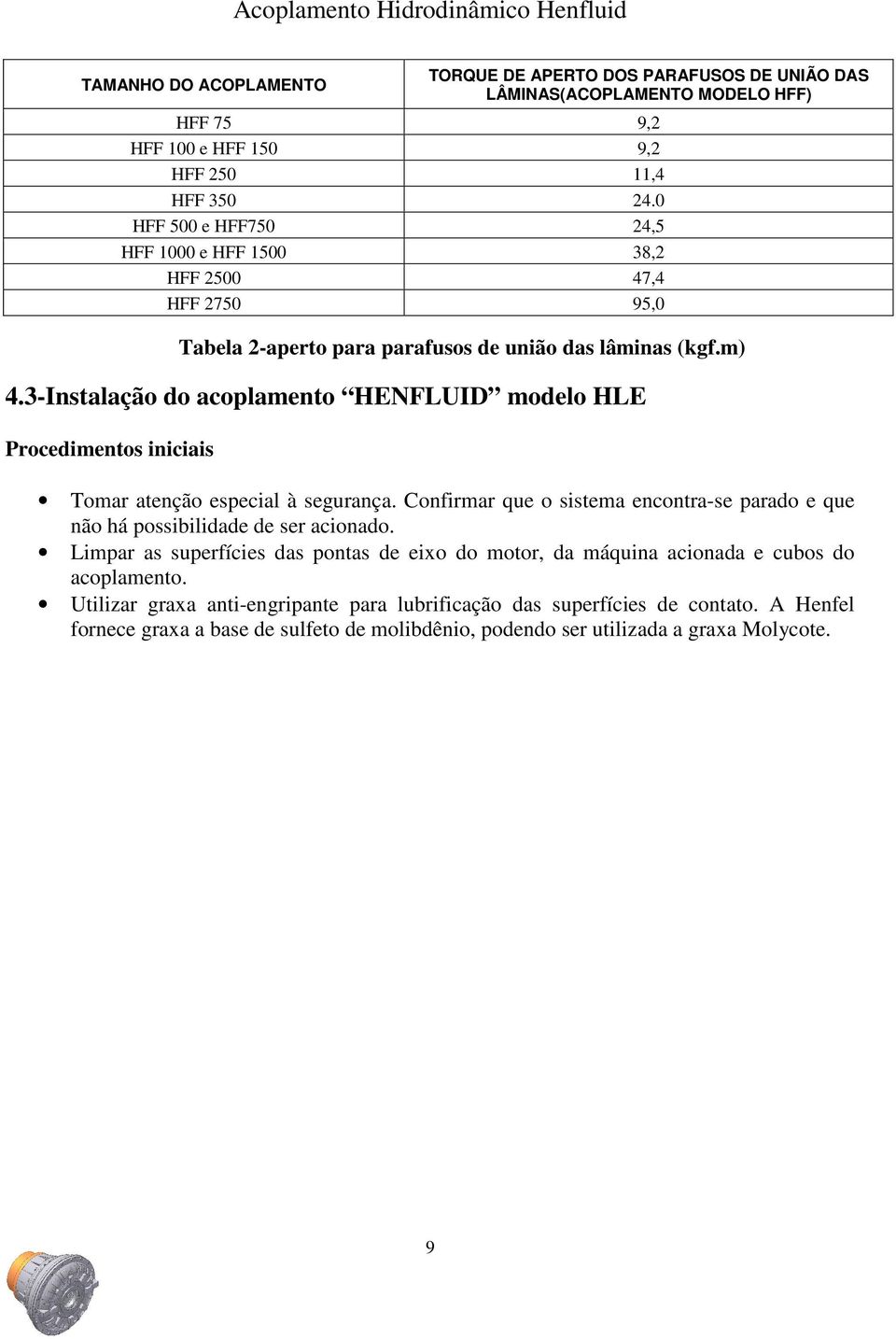 3-Instalação do acoplamento HENFLUID modelo HLE Procedimentos iniciais Tomar atenção especial à segurança.