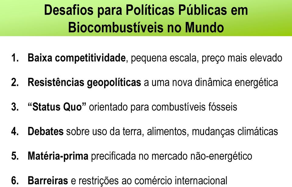 Resistências geopolíticas a uma nova dinâmica energética 3.