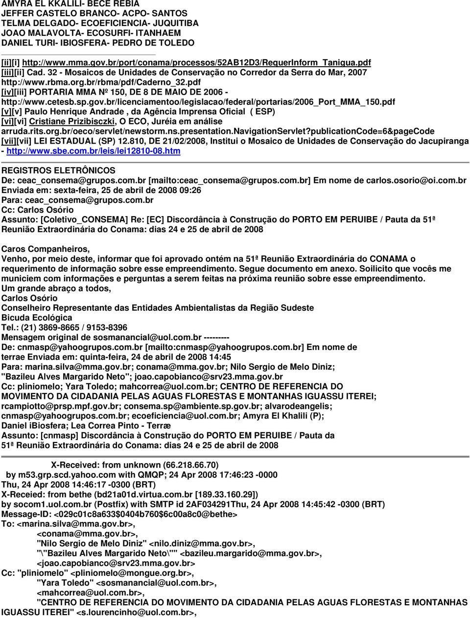 pdf [iv][iii] PORTARIA MMA Nº 150, DE 8 DE MAIO DE 2006 - http://www.cetesb.sp.gov.br/licenciamentoo/legislacao/federal/portarias/2006_port_mma_150.