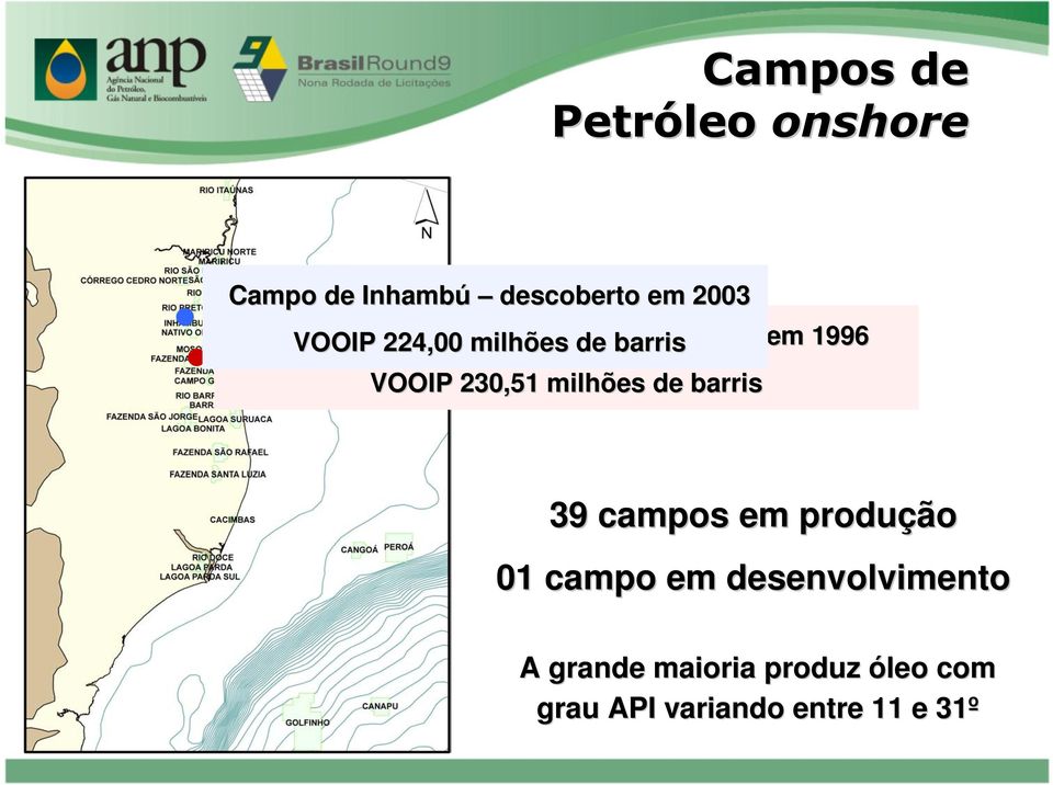 VOOIP 230,51 milhões de barris 39 campos em produção 01 campo em