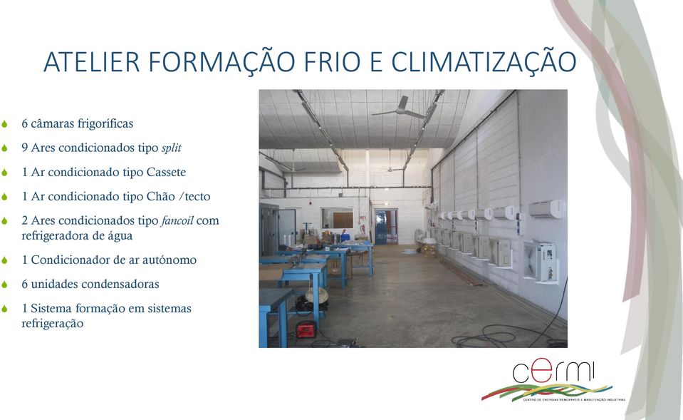 Chão /tecto 2 Ares condicionados tipo fancoil com refrigeradora de água 1