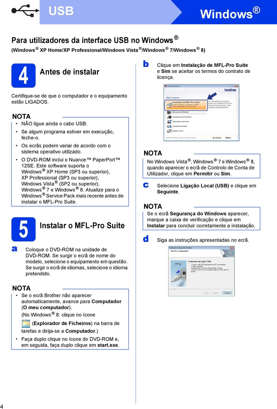 a Os ecrãs podem variar de acordo com o sistema operativo utilizado. O DVD-ROM inclui o Nuance PaperPort 12SE.