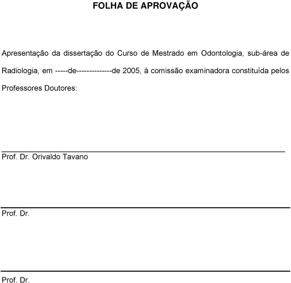 -----de--------------de 2005, à comissão examinadora