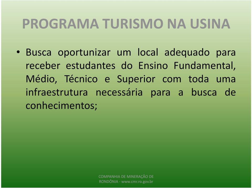 Médio, Técnico e Superior com toda uma infraestrutura