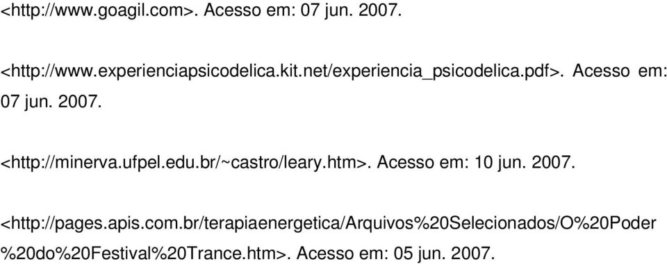 br/~castro/leary.htm>. Acesso em: 10 jun. 2007. <http://pages.apis.com.