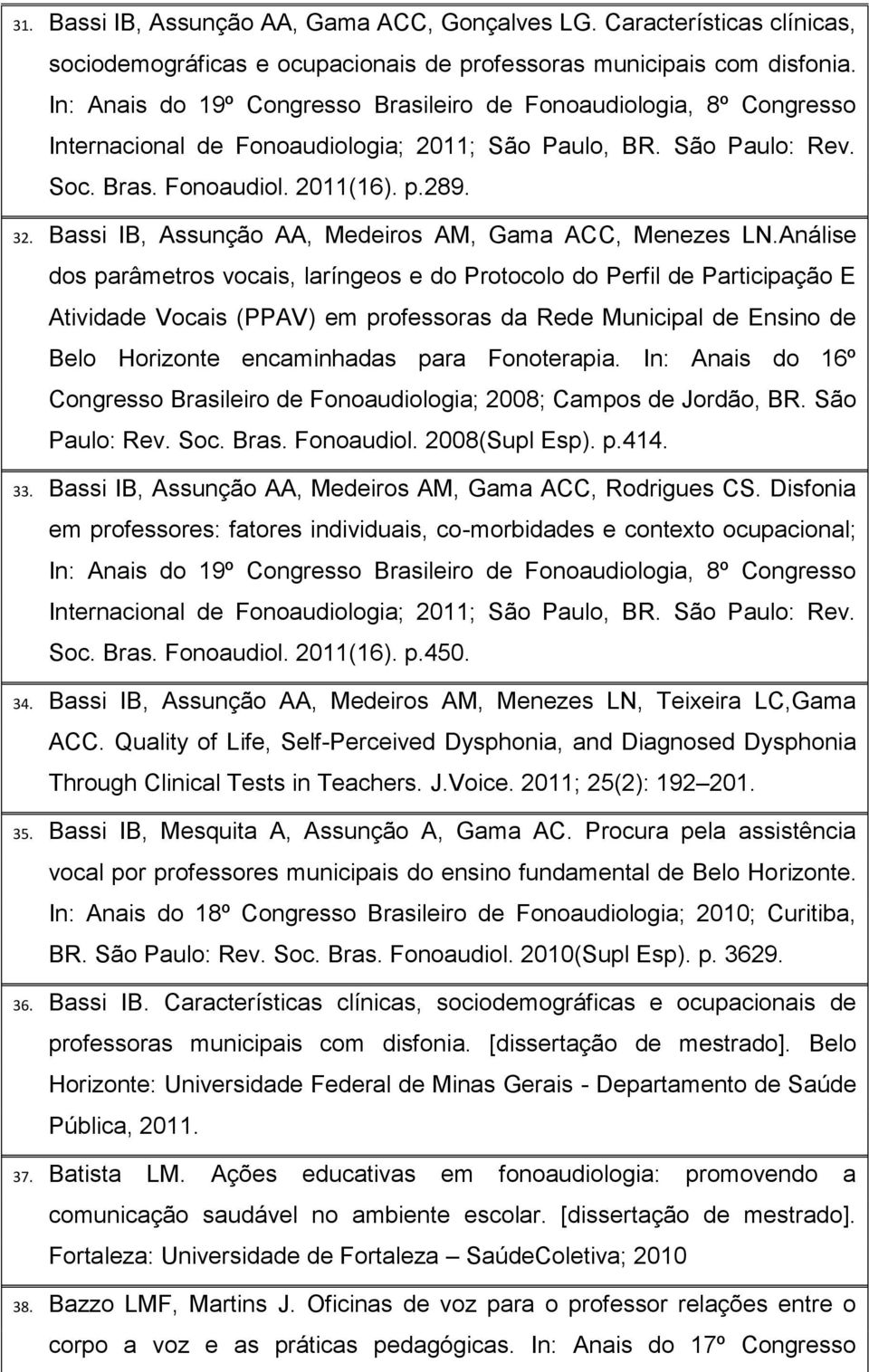 Bassi IB, Assunção AA, Medeiros AM, Gama ACC, Menezes LN.