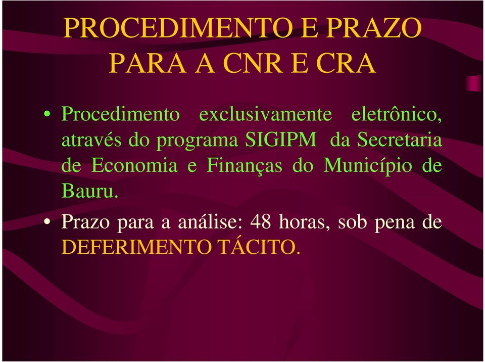 Secretaria de Economia e Finanças do Município de Bauru.