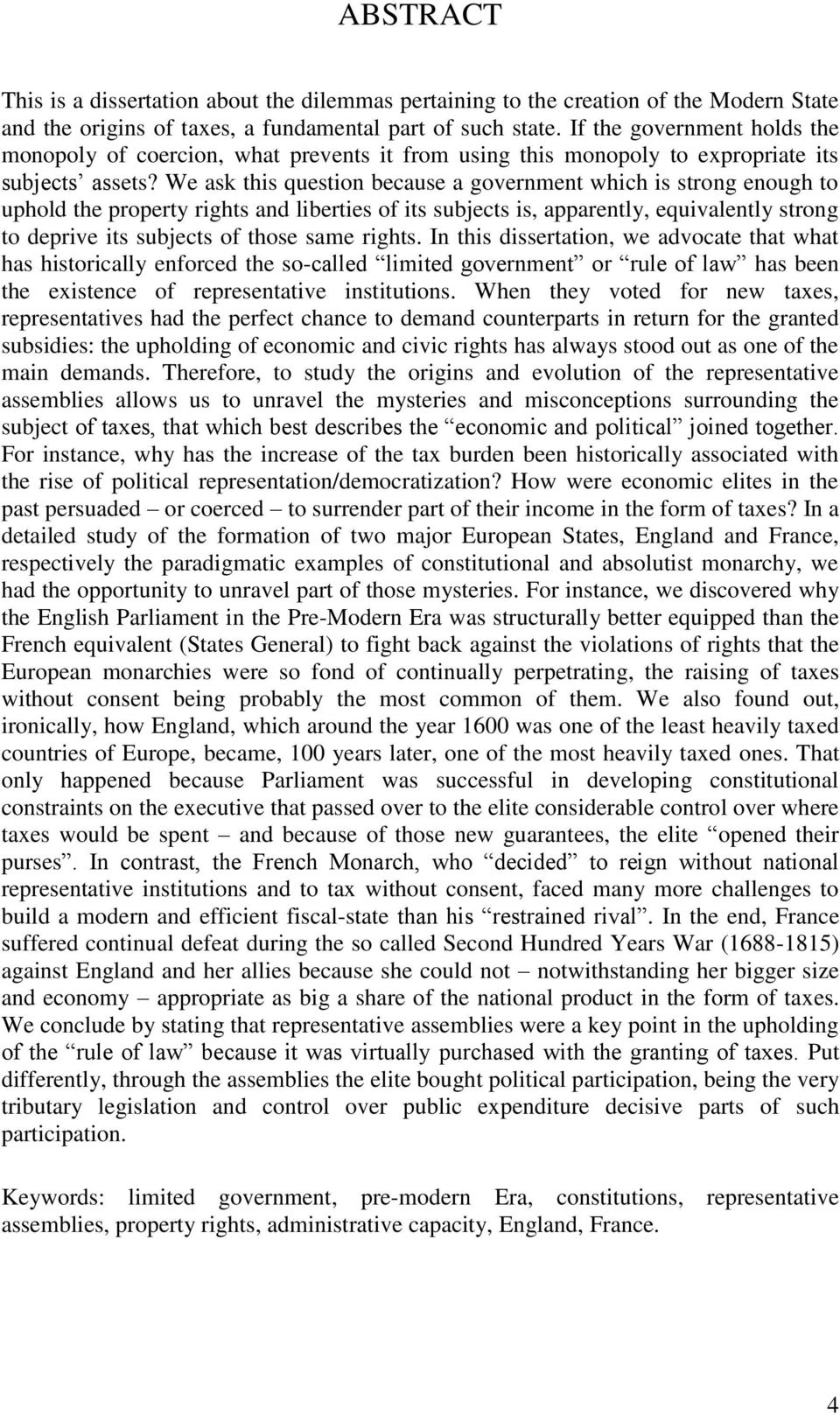 We ask this question because a government which is strong enough to uphold the property rights and liberties of its subjects is, apparently, equivalently strong to deprive its subjects of those same