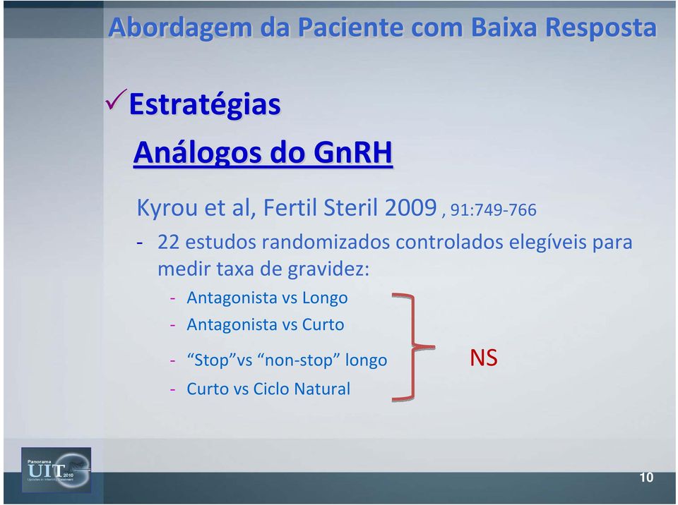 controlados elegíveis para medir taxa de gravidez: Antagonista vs