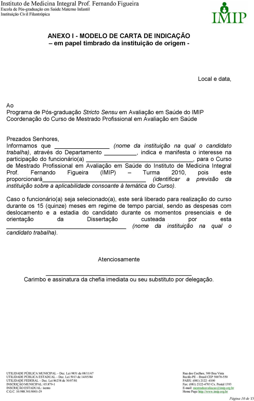 participação do funcionário(a), para o Curso de Mestrado Profissional em Avaliação em Saúde do Instituto de Medicina Integral Prof.