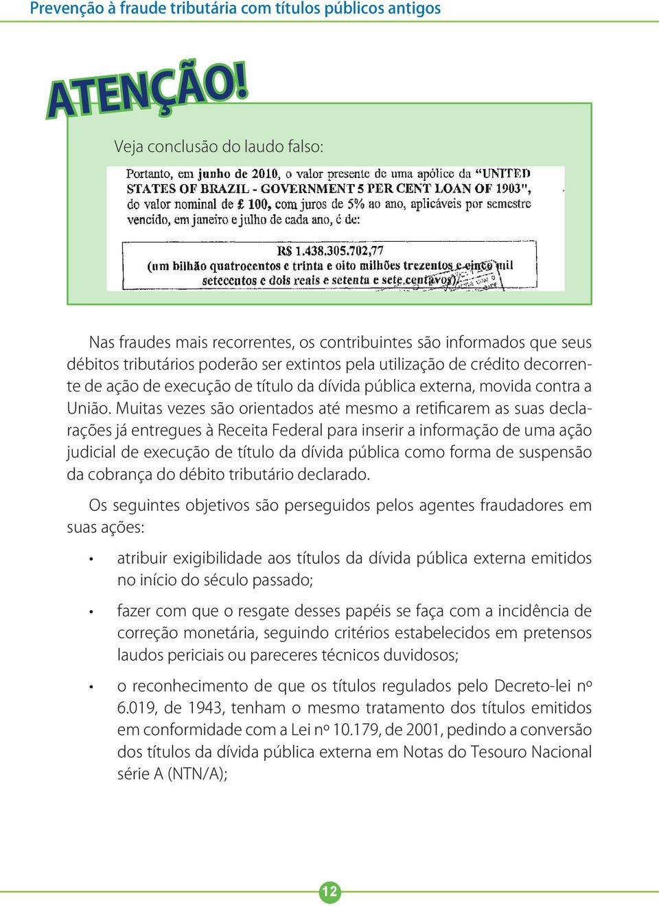 execução de título da dívida pública externa, movida contra a União.