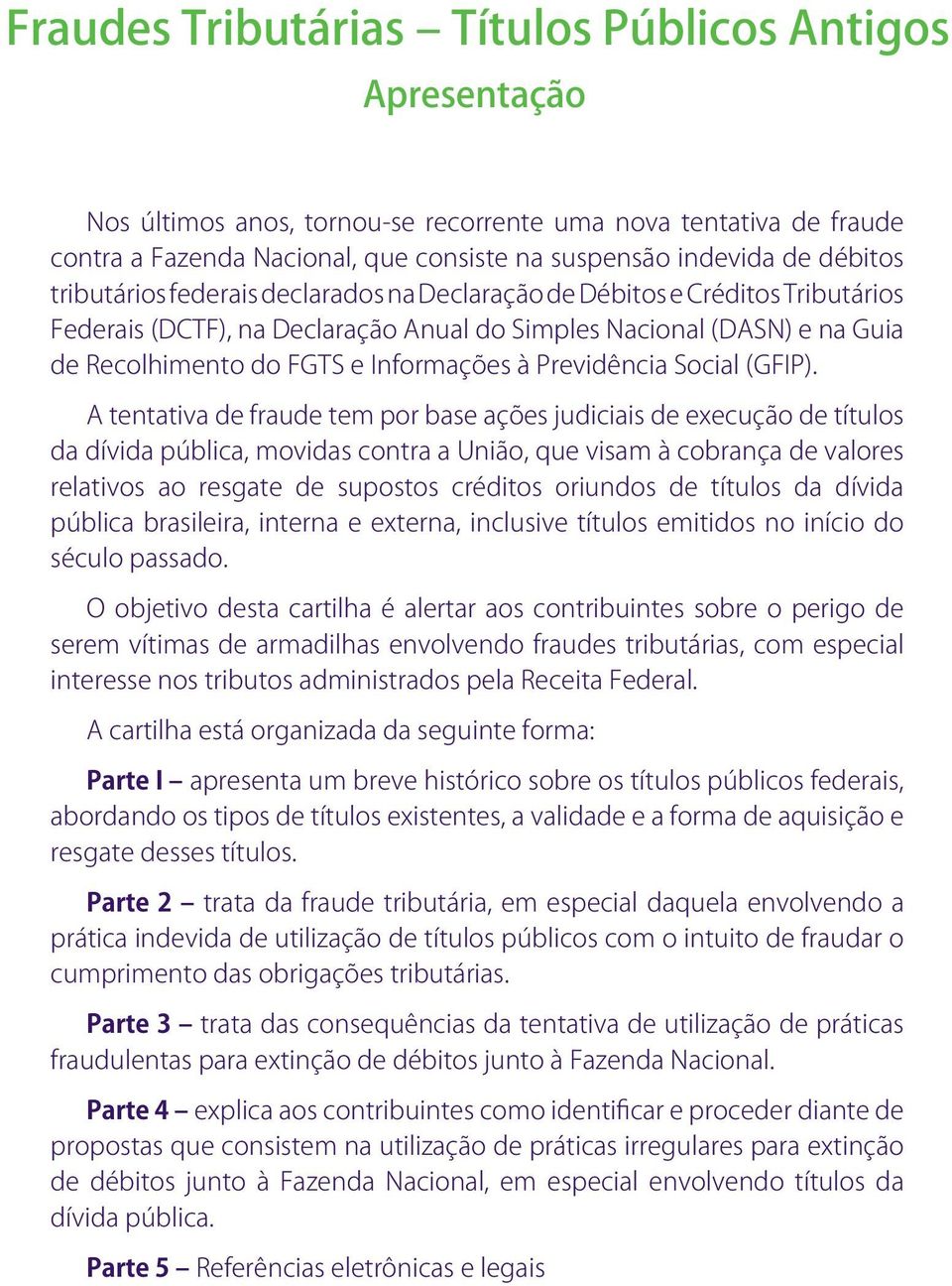 Previdência Social (GFIP).