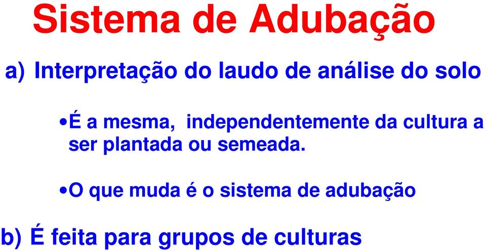 cultura a ser plantada ou semeada.