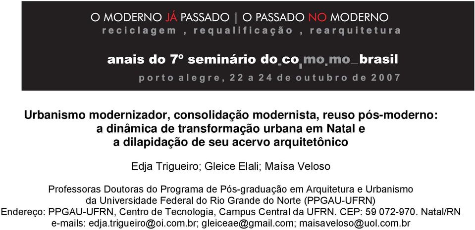 Pós-graduação em Arquitetura e Urbanismo da Universidade Federal do Rio Grande do Norte (PPGAU-UFRN) Endereço: PPGAU-UFRN,