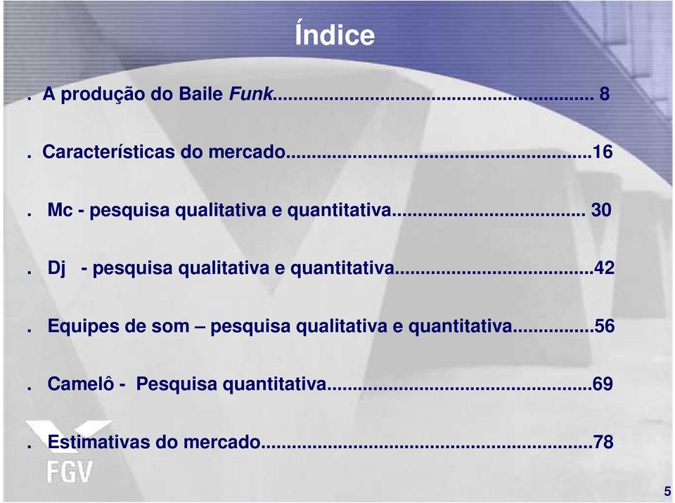 Dj - pesquisa qualitativa e quantitativa...42.