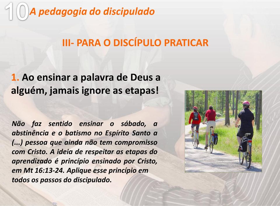 ..) pessoa que ainda não tem compromisso com Cristo.