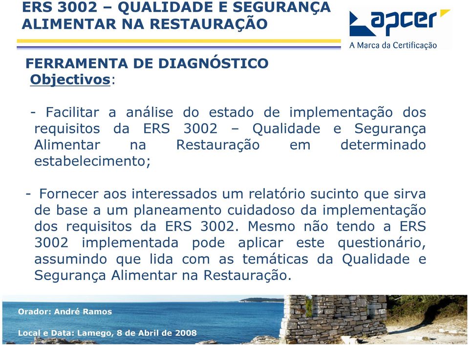 interessados um relatório sucinto que sirva de base a um planeamento cuidadoso da implementação dos requisitos da ERS 3002.