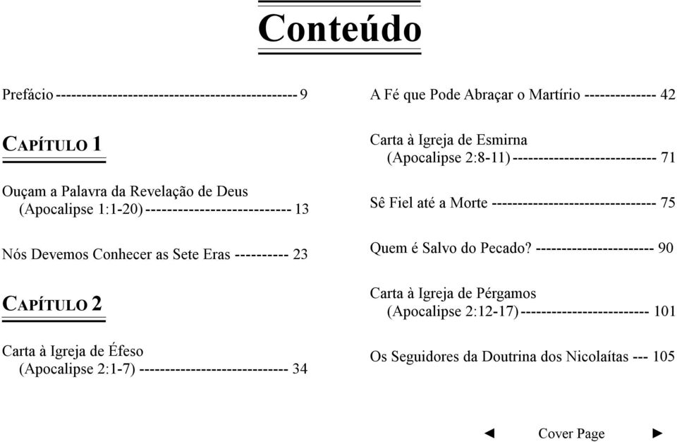 ----------------------------- 34 Carta à Igreja de Esmirna (Apocalipse 2:8-11) ---------------------------- 71 Sê Fiel até a Morte -------------------------------- 75