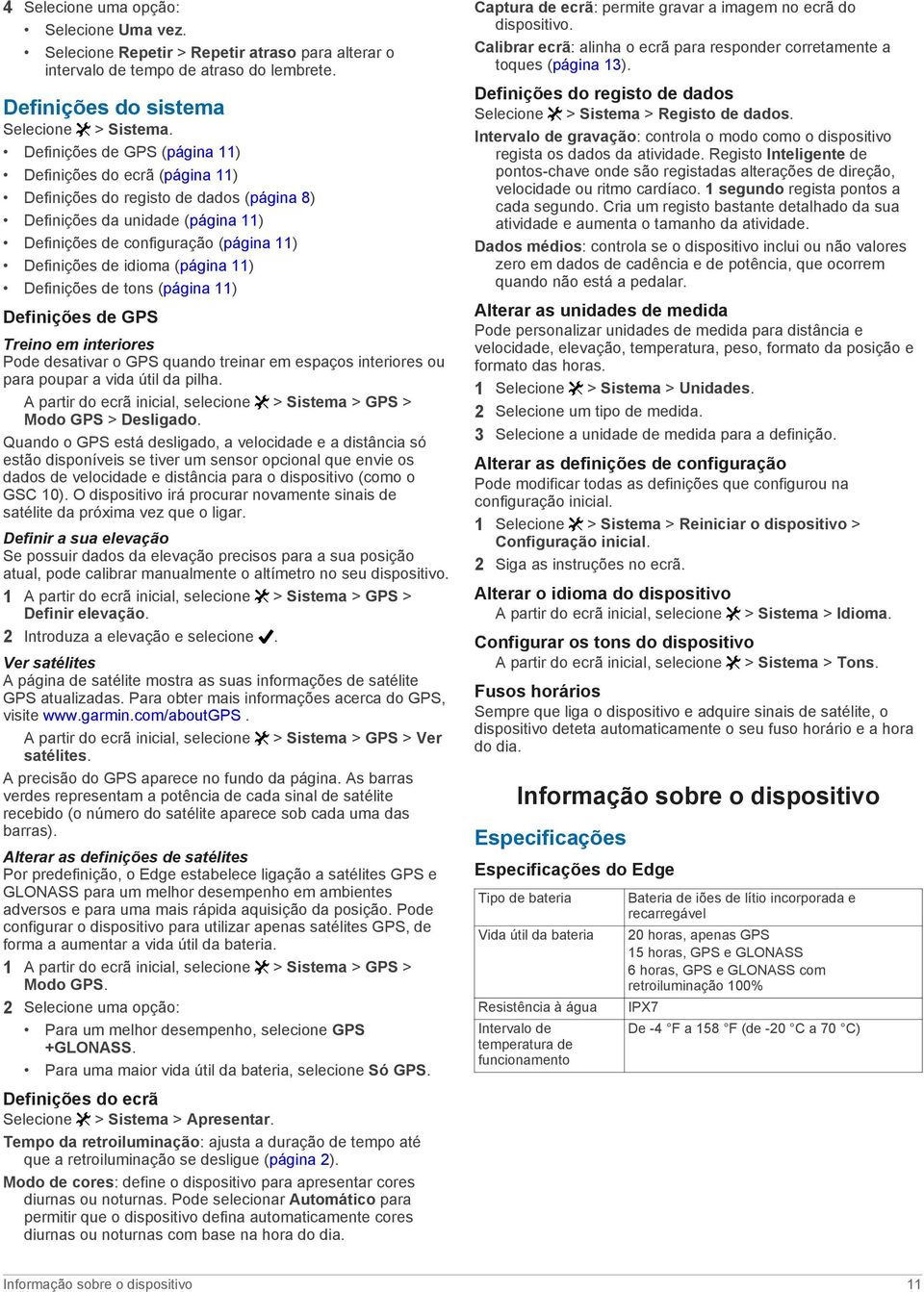 (página 11) Definições de tons (página 11) Definições de GPS Treino em interiores Pode desativar o GPS quando treinar em espaços interiores ou para poupar a vida útil da pilha.