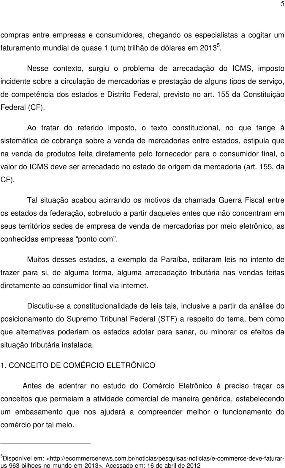 previsto no art. 155 da Constituição Federal (CF).