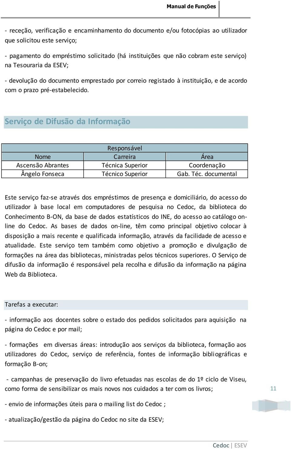 Serviço de Difusão da Informação Ângelo Fonseca Técn