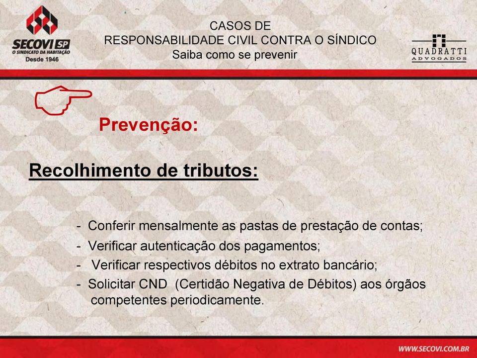 pagamentos; - Verificar respectivos débitos no extrato bancário; -