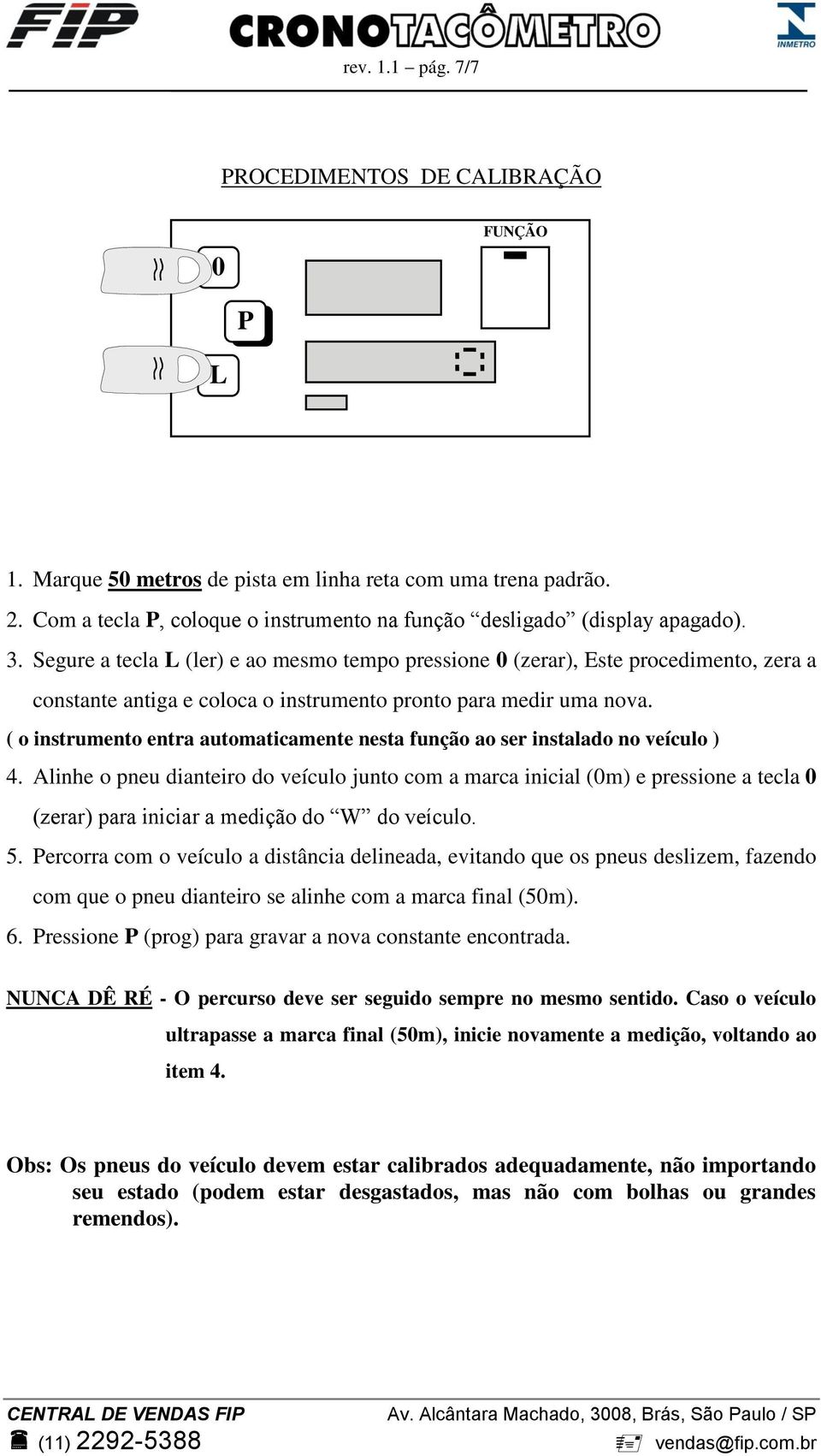 ( o instrumento entra automaticamente nesta função ao ser instalado no veículo ) 4.