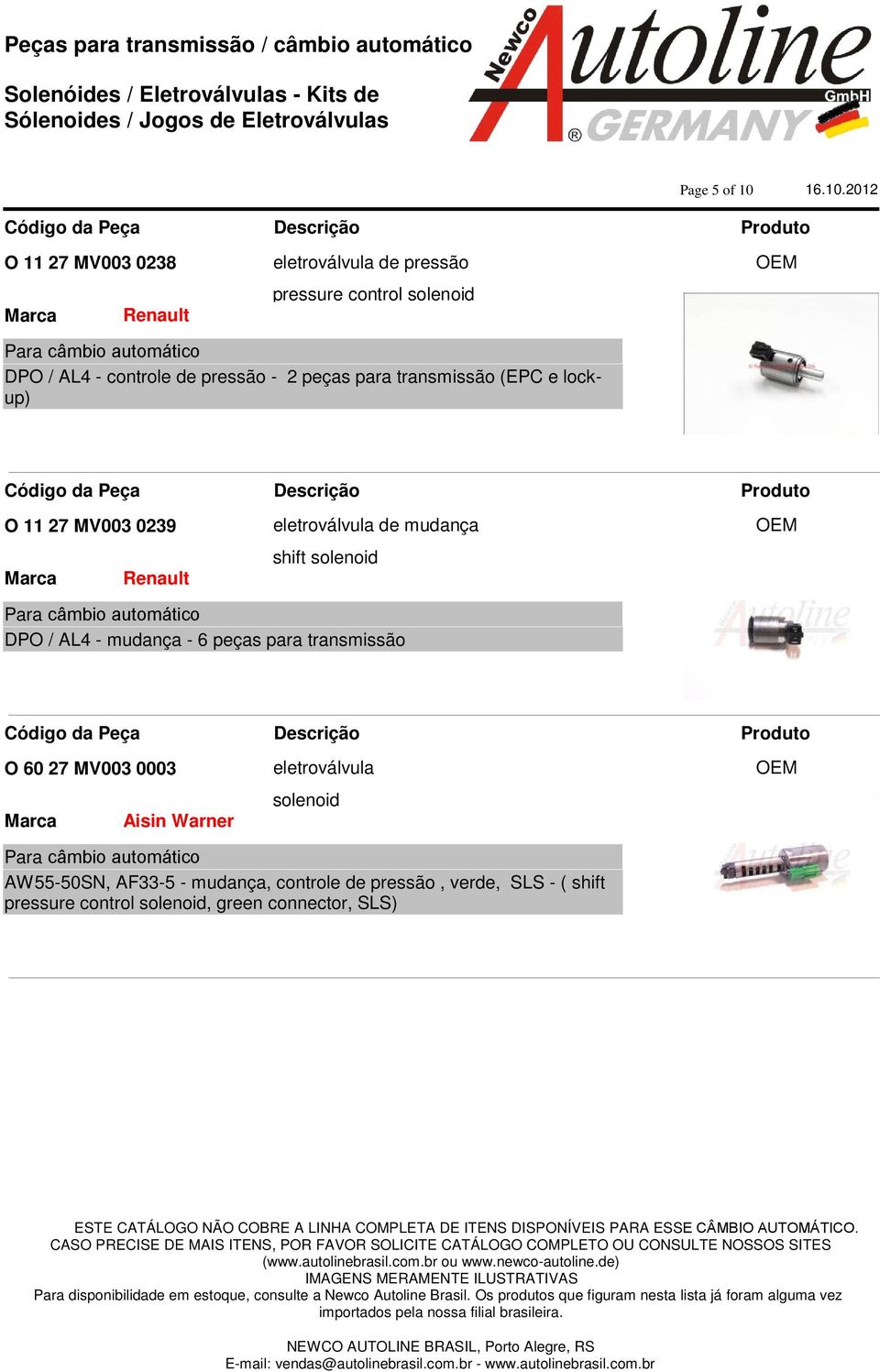 DPO / AL4 - mudança - 6 peças para transmissão O 60 27 MV003 0003 Aisin Warner AW55-50SN,