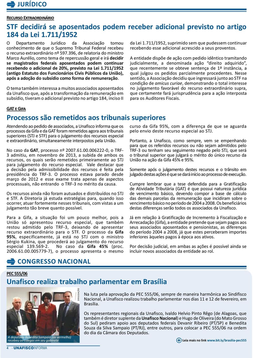 396, de relatoria do ministro Marco Aurélio, como tema de repercussão geral e irá decidir se magistrados federais aposentados podem continuar recebendo o adicional de 20%, previsto na Lei 1.