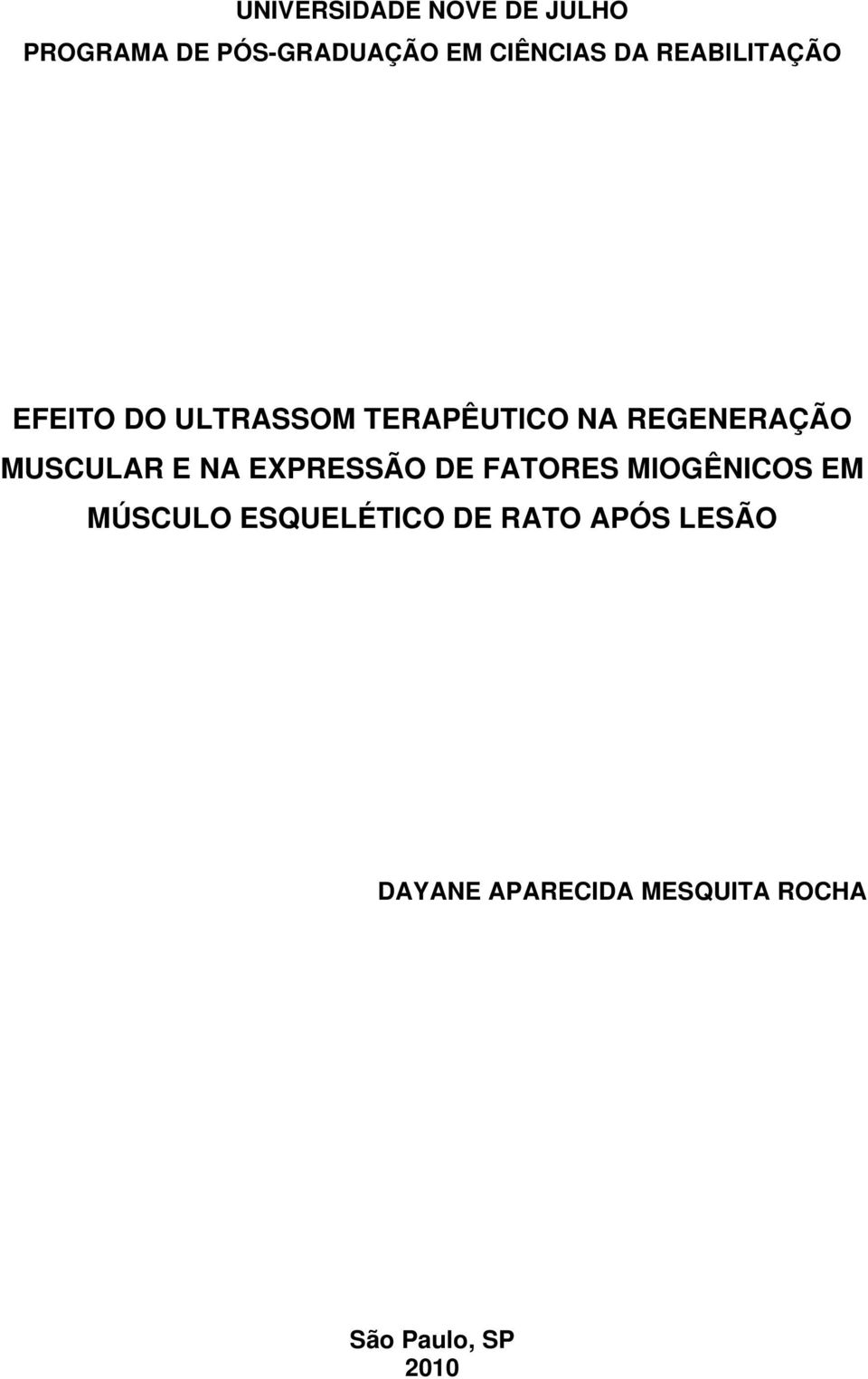 MUSCULAR E NA EXPRESSÃO DE FATORES MIOGÊNICOS EM MÚSCULO