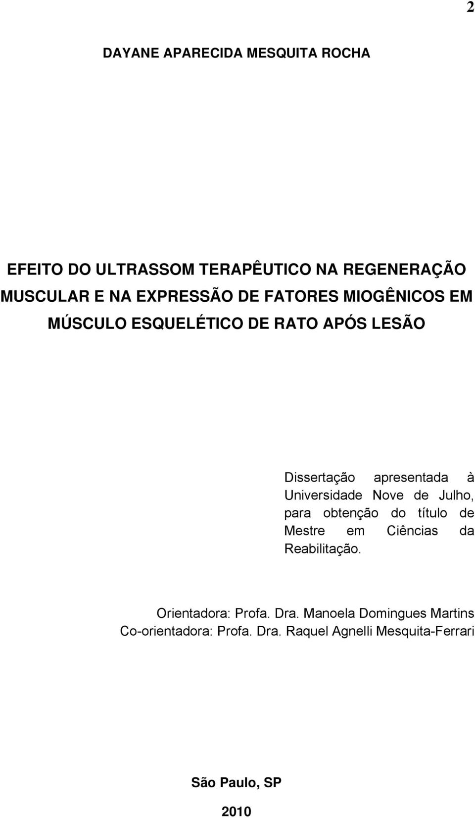 Universidade Nove de Julho, para obtenção do título de Mestre em Ciências da Reabilitação.