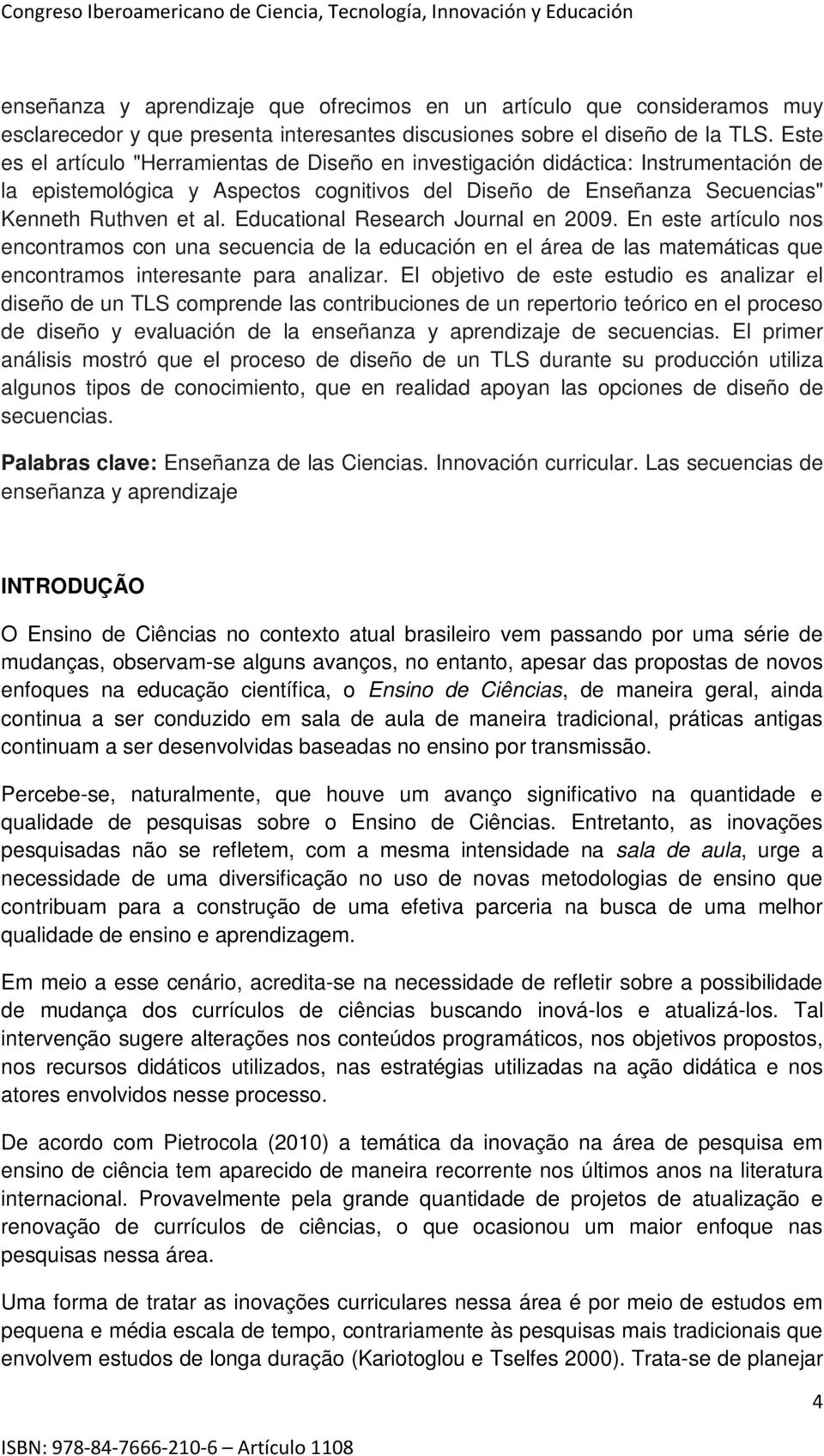 Educational Research Journal en 2009. En este artículo nos encontramos con una secuencia de la educación en el área de las matemáticas que encontramos interesante para analizar.