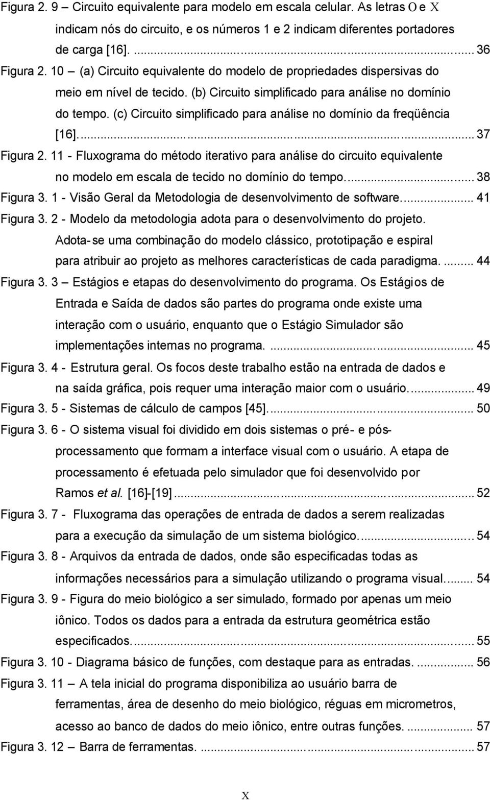 (c) Circuito simplificado para análise no domínio da freqüência [16]...37 Figura 2.