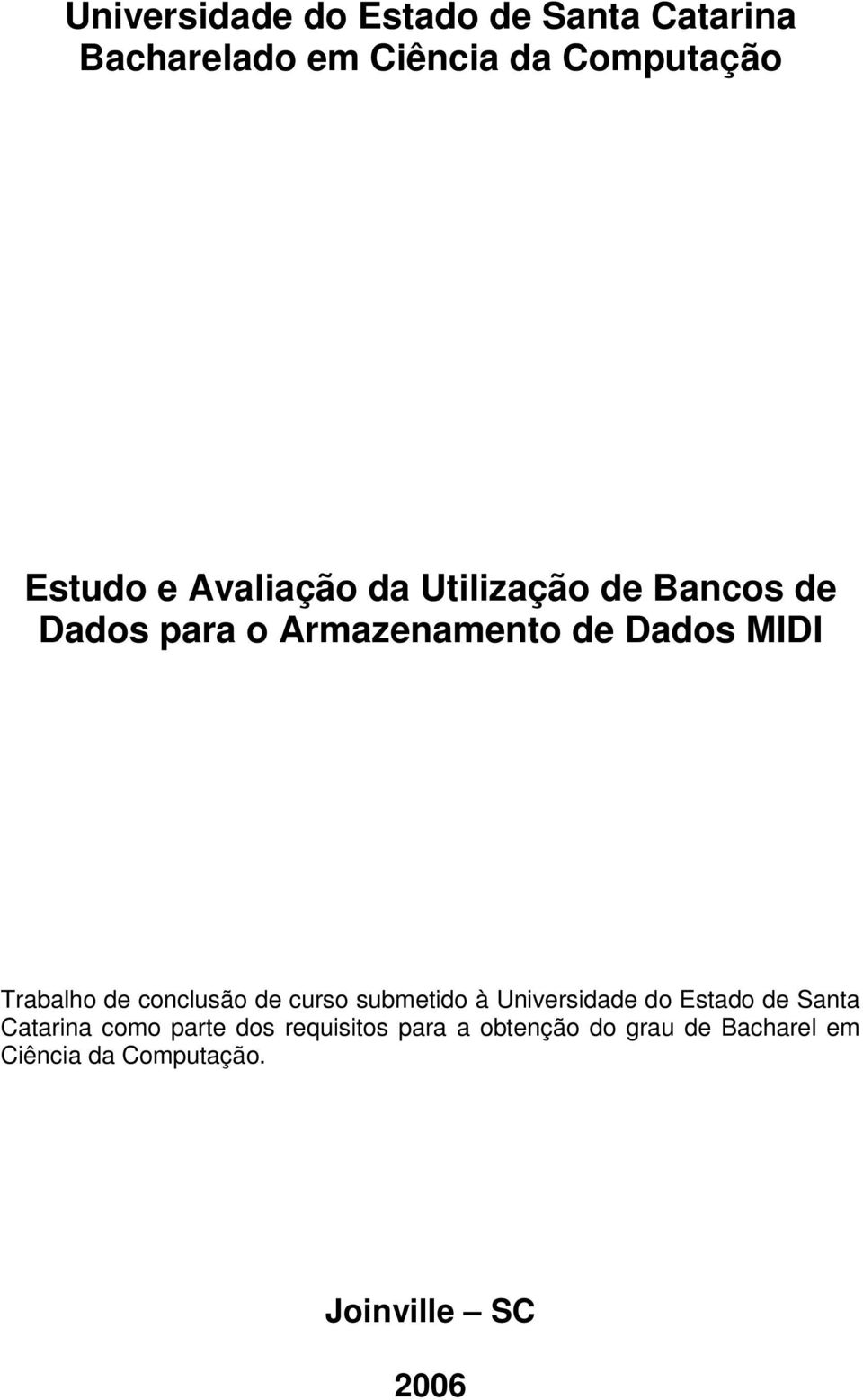 de conclusão de curso submetido à Universidade do Estado de Santa Catarina como parte