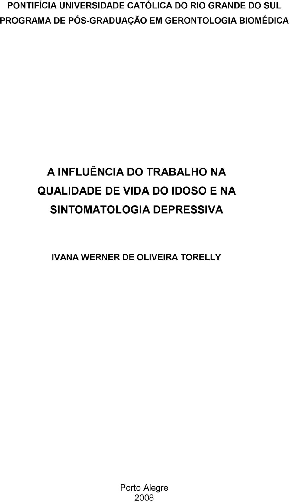 INFLUÊNCIA DO TRABALHO NA QUALIDADE DE VIDA DO IDOSO E NA