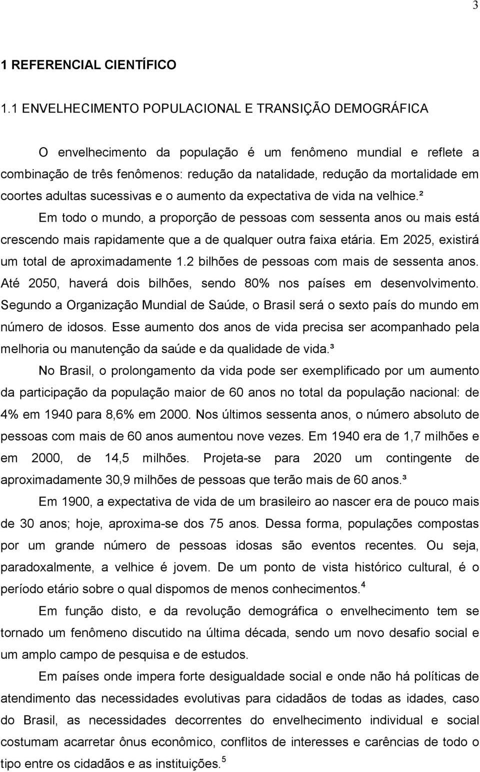 coortes adultas sucessivas e o aumento da expectativa de vida na velhice.