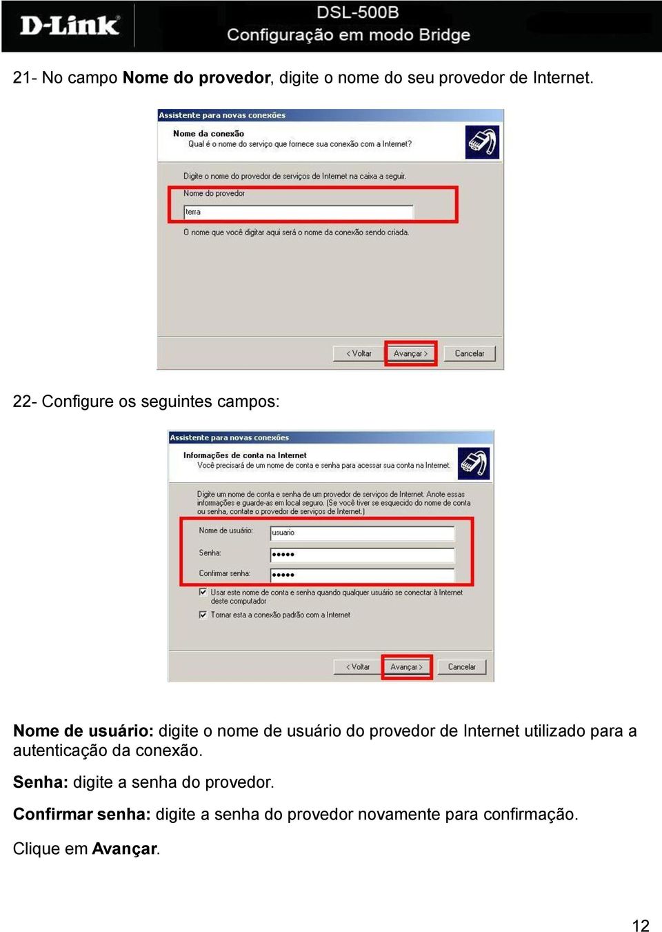 provedor de Internet utilizado para a autenticação da conexão.