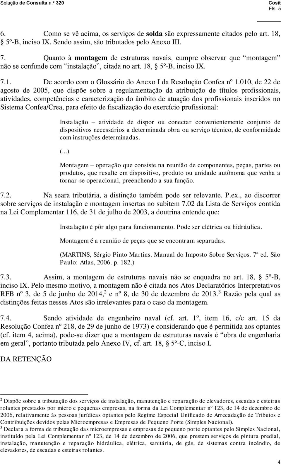 010, de 22 de agosto de 2005, que dispõe sobre a regulamentação da atribuição de títulos profissionais, atividades, competências e caracterização do âmbito de atuação dos profissionais inseridos no