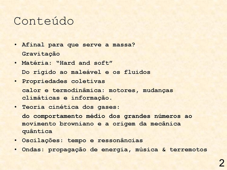 termodinâmica: motores, mudanças climáticas e informação.