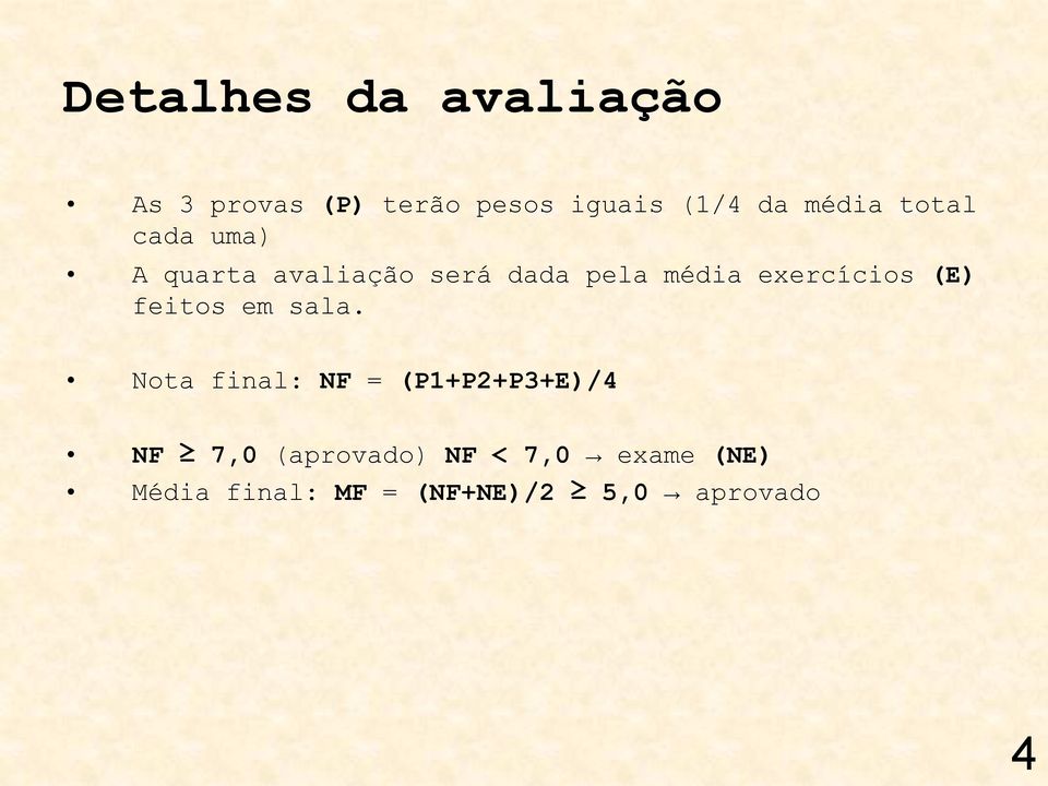 exercícios (E) feitos em sala.