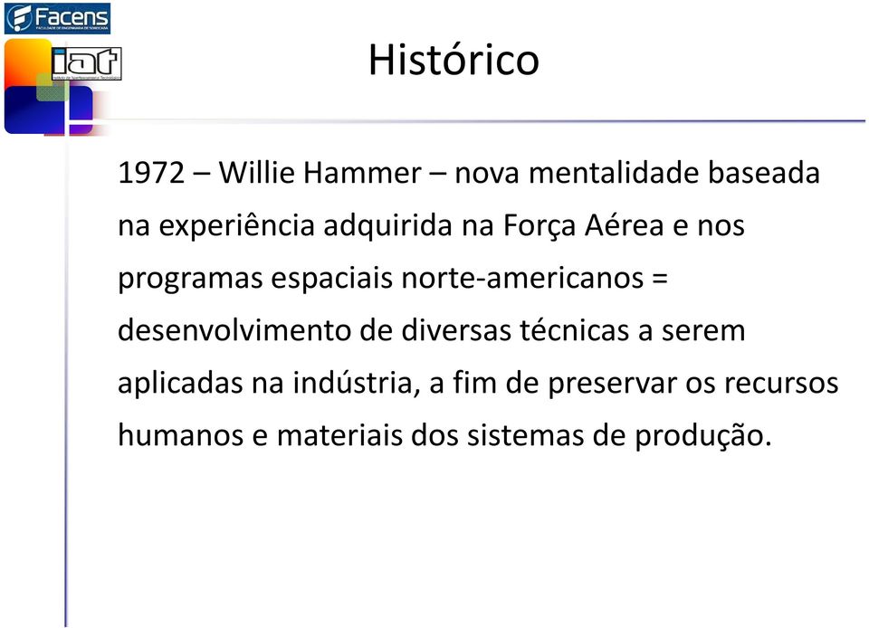 desenvolvimento de diversas técnicas a serem aplicadas na indústria, a