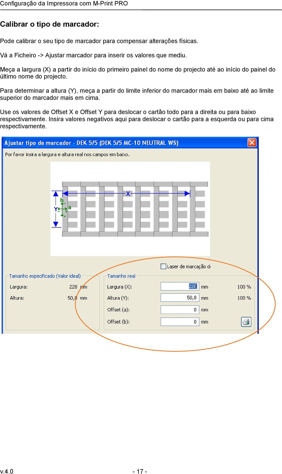 Meça a largura (X) a partir do início do primeiro painel do nome do projecto até ao início do painel do último nome do projecto.