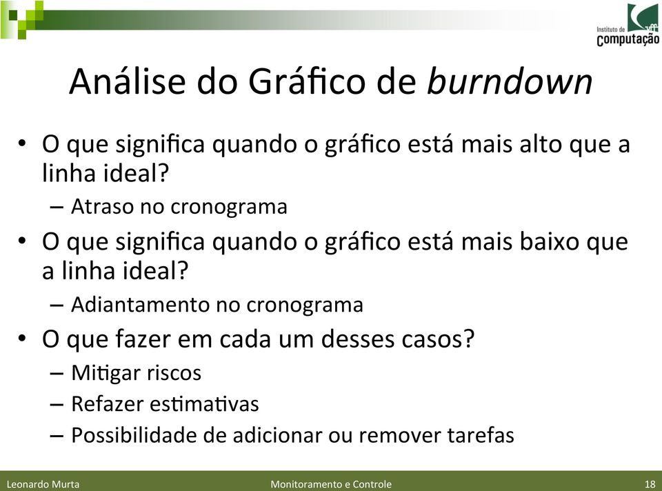 Atraso no cronograma O que significa quando o gráfico está mais baixo que a linha 