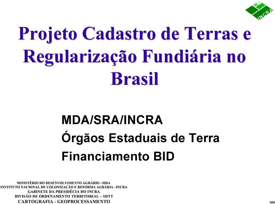 AGRÁRIO MDA INSTITUTO NACIONAL DE COLONIZAÇÃO E REFORMA AGRÁRIA INCRA GABINETE